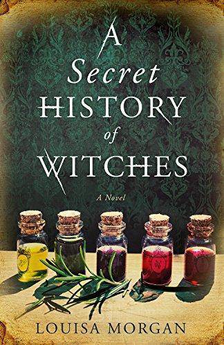 A Secret History of Witches Literature & Fiction Louisa Morgan
