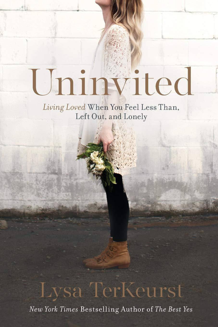 Uninvited: Living Loved When You Feel Less Than, Left Out, and Lonely Staff Picks for Womens, Kinjal Lysa TerKeurst