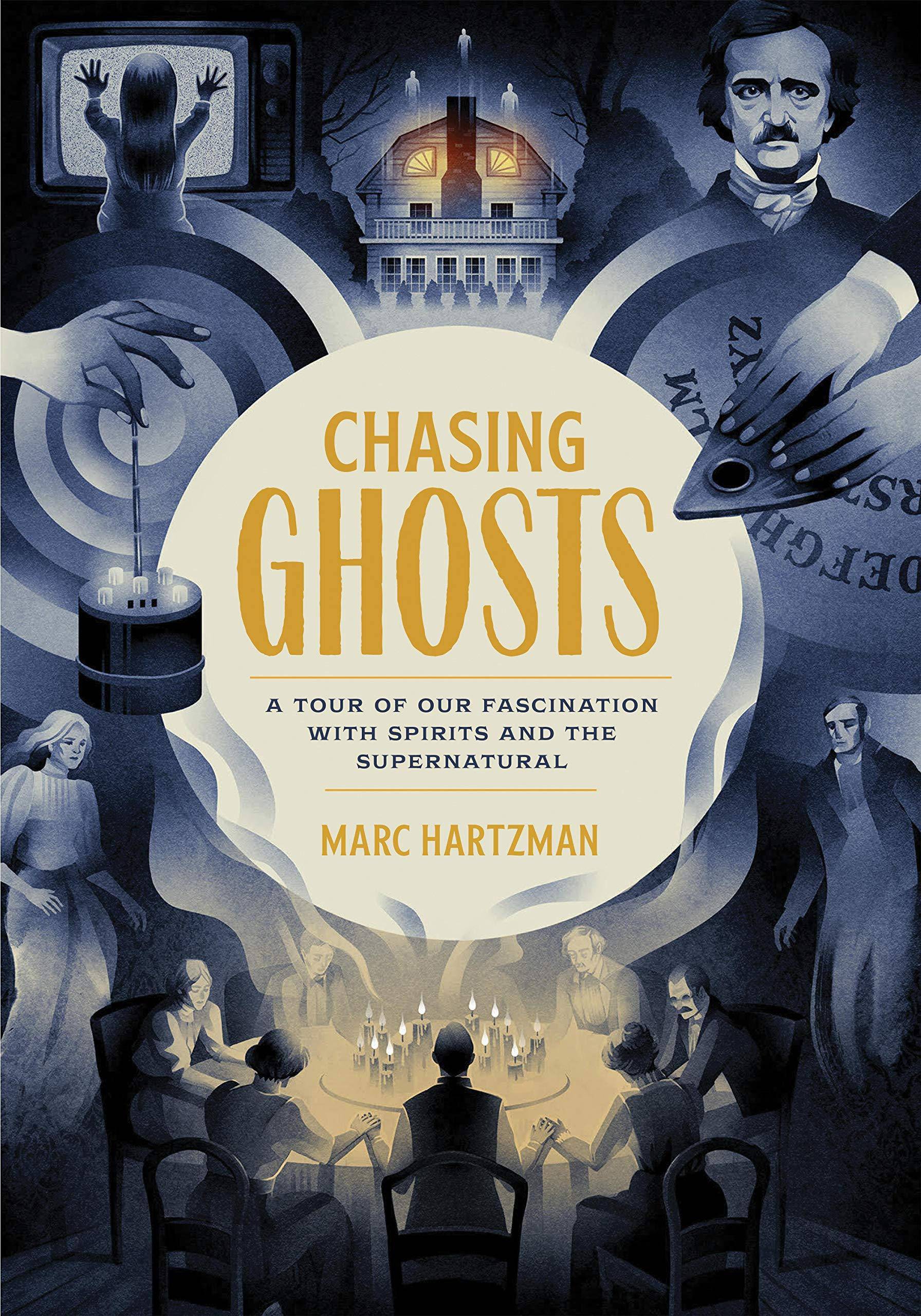 Chasing Ghosts: A Tour of Our Fascination with Spirits and the Supernatural Religion | Spirituality | Occultism Marc Hartzman