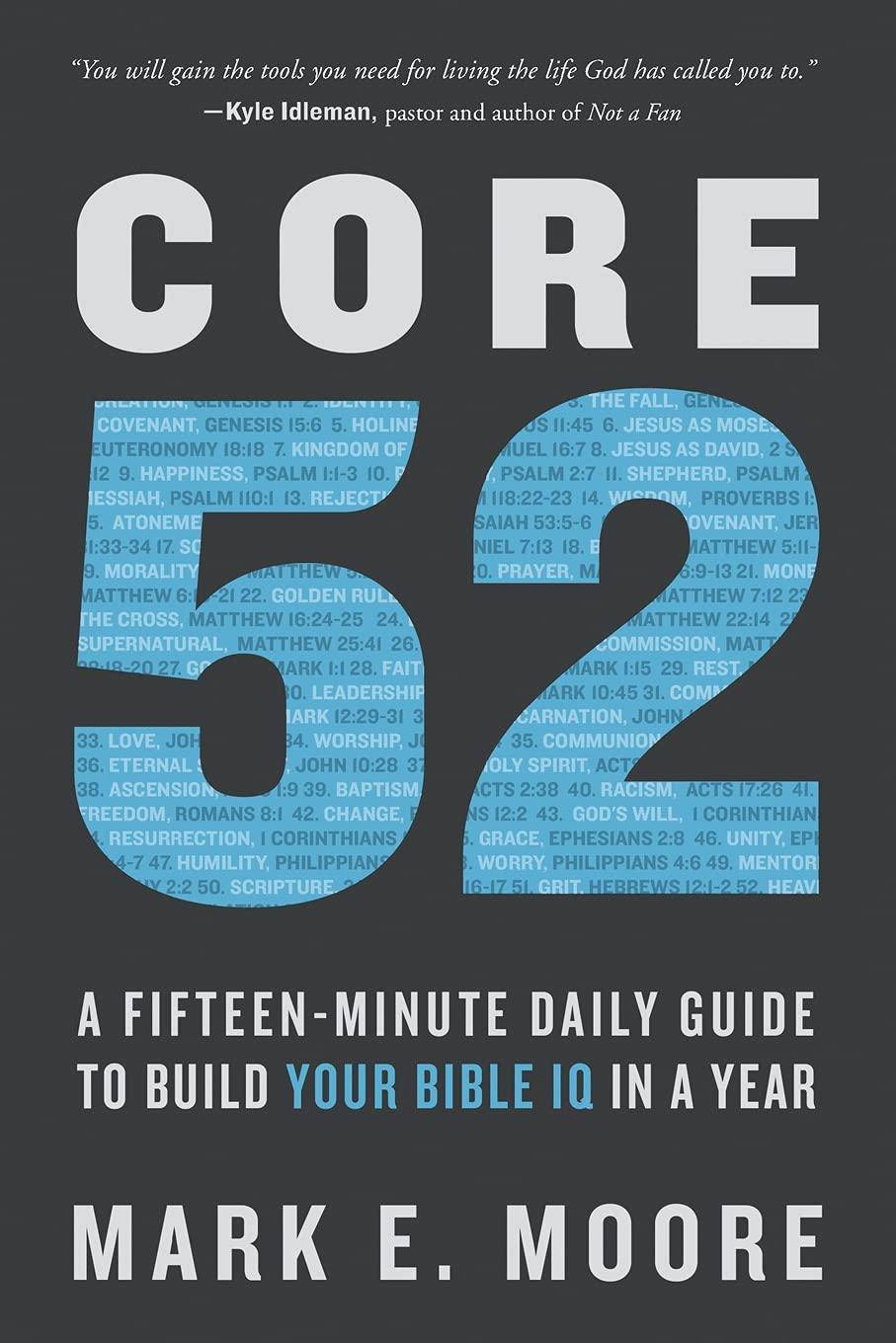 Core 52: A Fifteen-Minute Daily Guide to Build Your Bible IQ in a Year Christian Books & Bibles Mark E. Moore