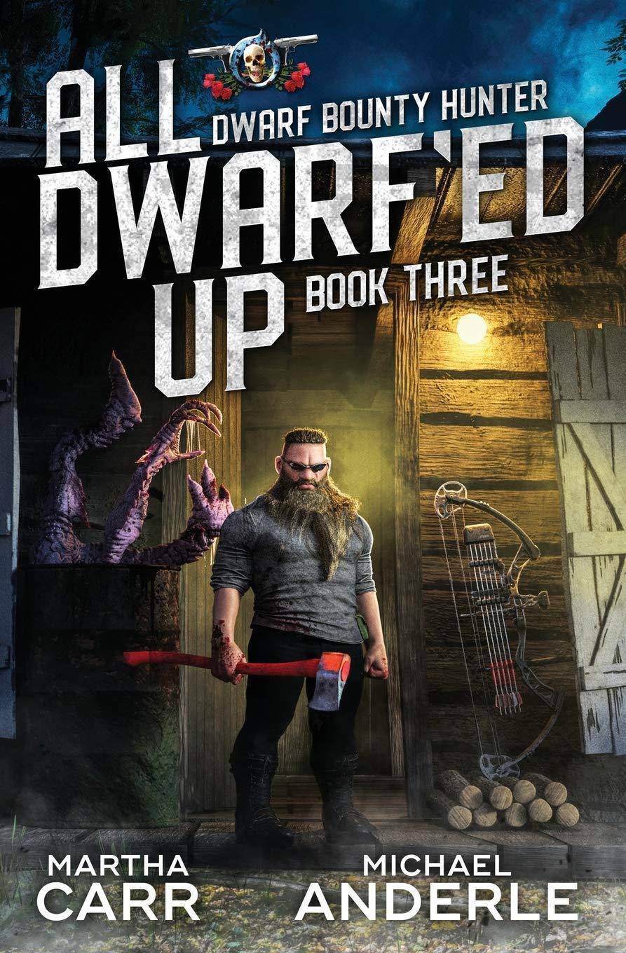 All Dwarf'ed Up Science Fiction & Fantasy Martha Carr | Michael Anderle