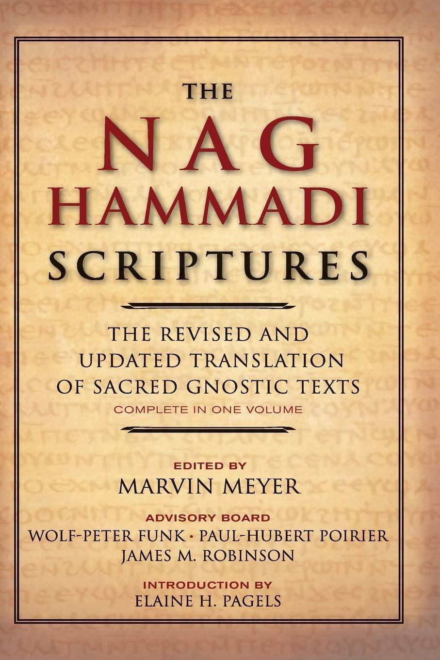 The Nag Hammadi Scriptures: The Revised and Updated Translation of Sacred Gnostic Texts Complete in One Volume Biblical Studies and References Marvin W. Meyer