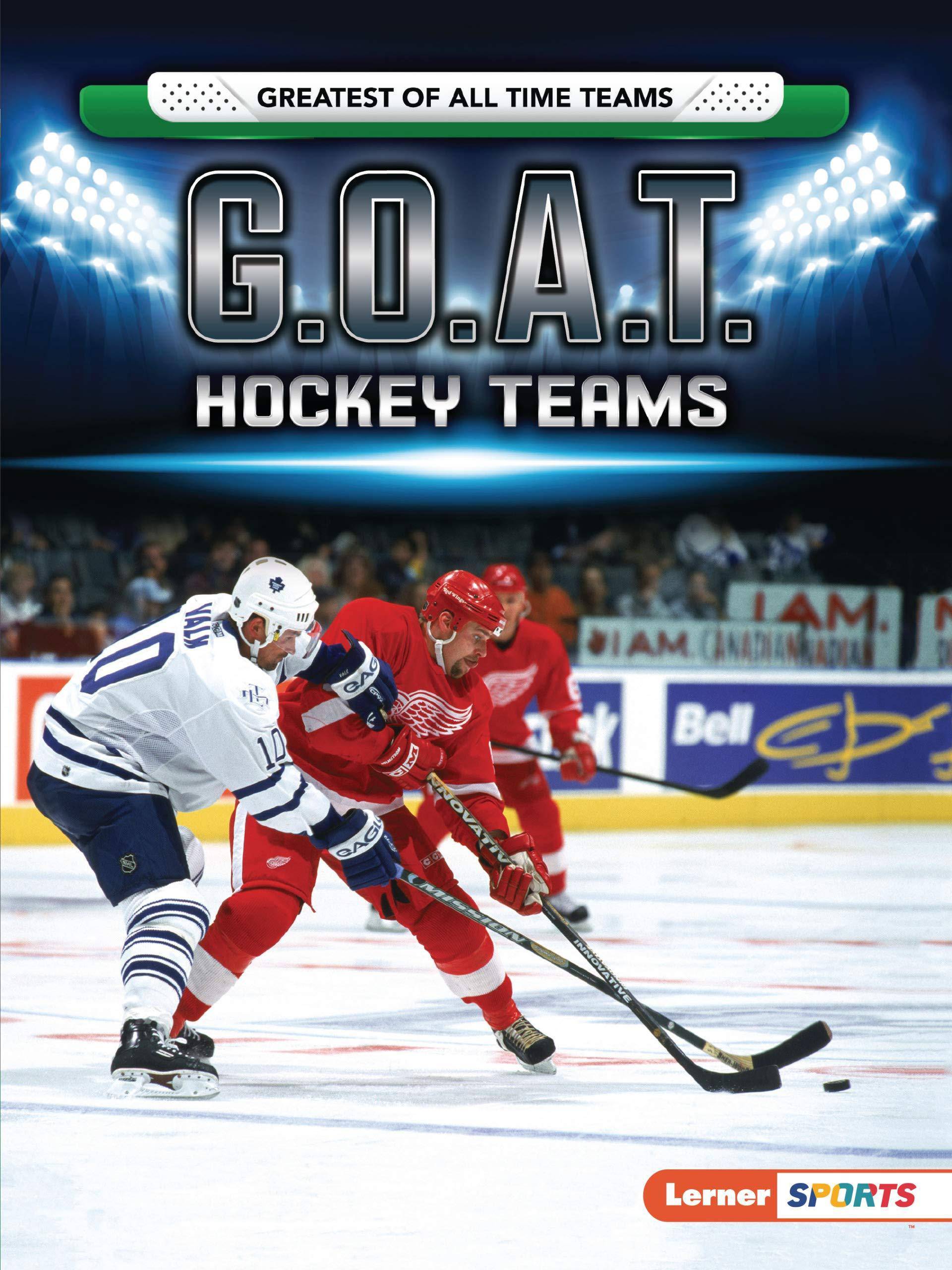 G.O.A.T. Hockey Teams - SureShot Books Publishing LLC