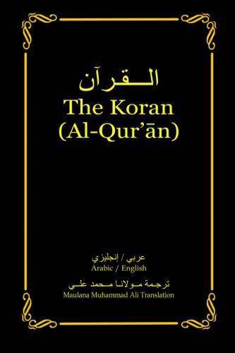 The Koran (Al-Qur'an): Arabic-English Bilingual edition Religion & Spirituality Maulana Muhammad Ali