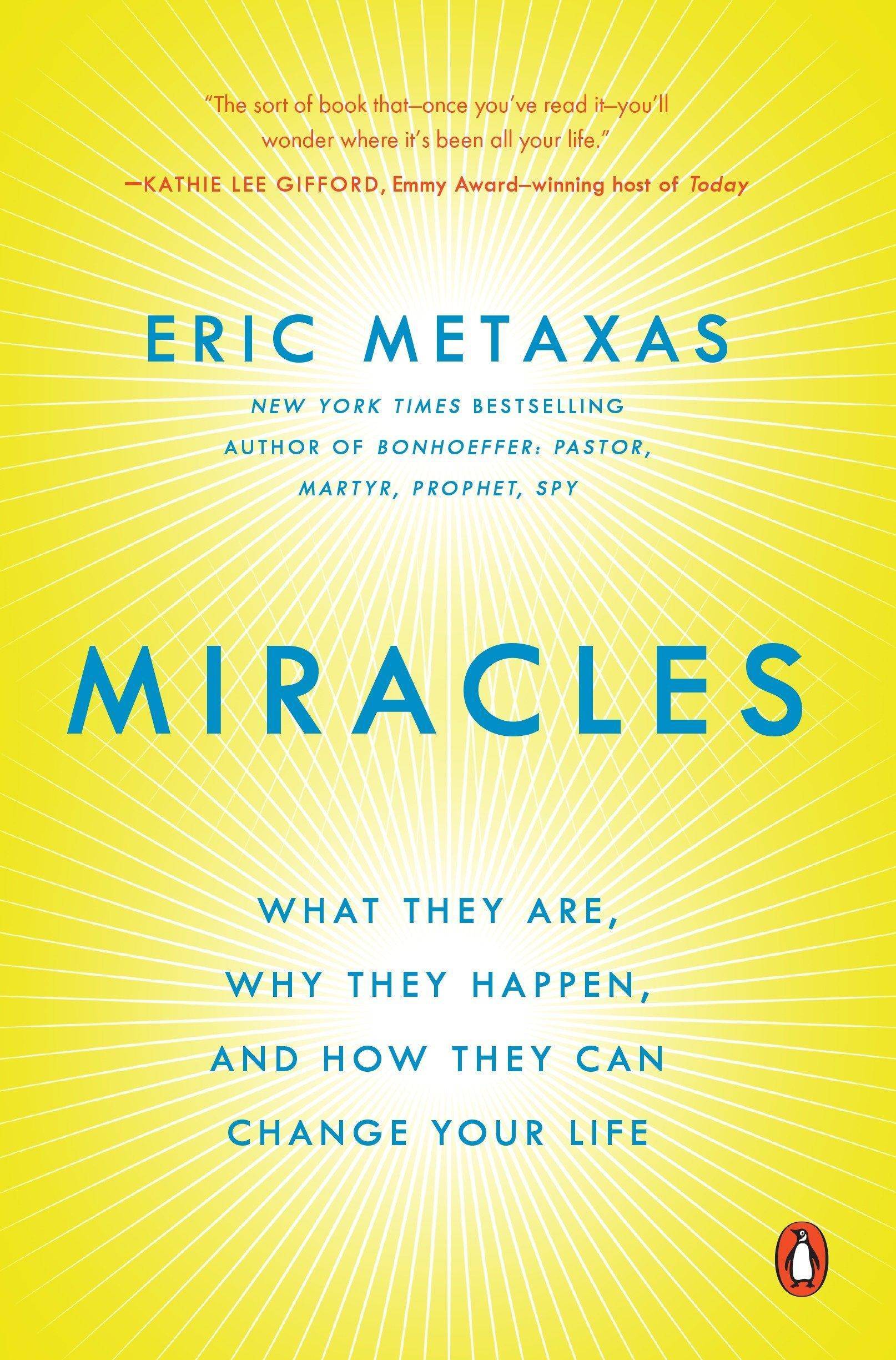 Miracles: What They Are, Why They Happen, and How They Can Change Your Life Religion | Christian Living | Inspirational Metaxas, Eric