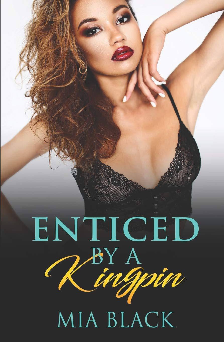 Enticed By A Kingpin Literature & Fiction Mia Black