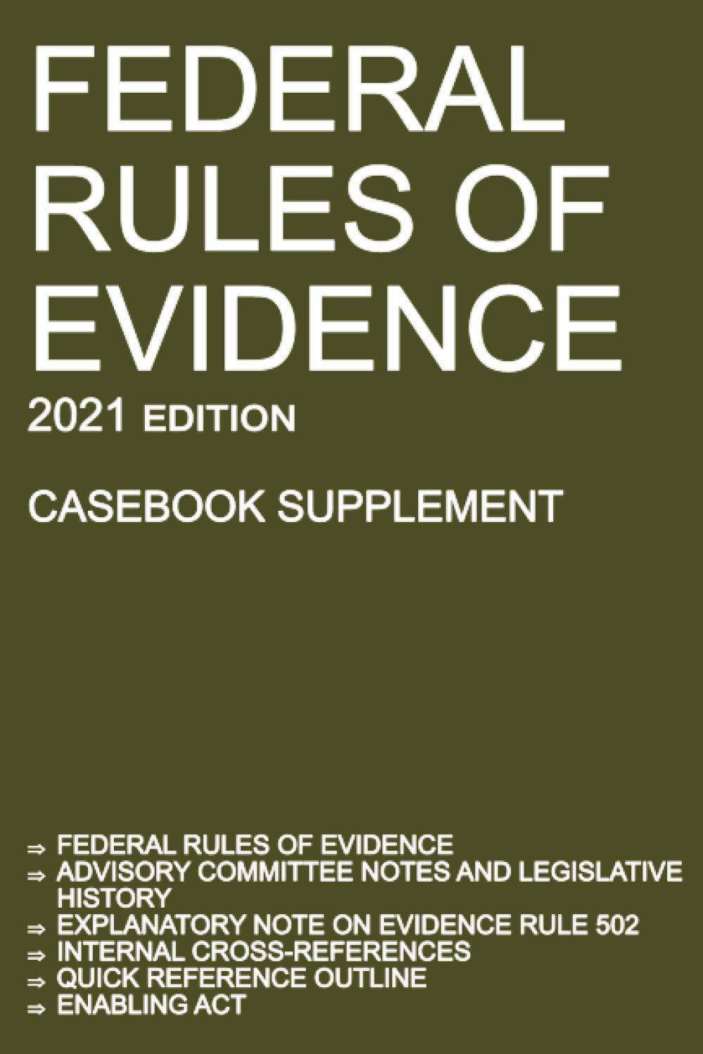 Federal Rules of Evidence; 2021 Edition (Casebook Supplement): With Advisory Committee notes, Rule 502 explanatory note, internal cross-references, qu Law | Academic Materials Michigan Legal Publishing Ltd.