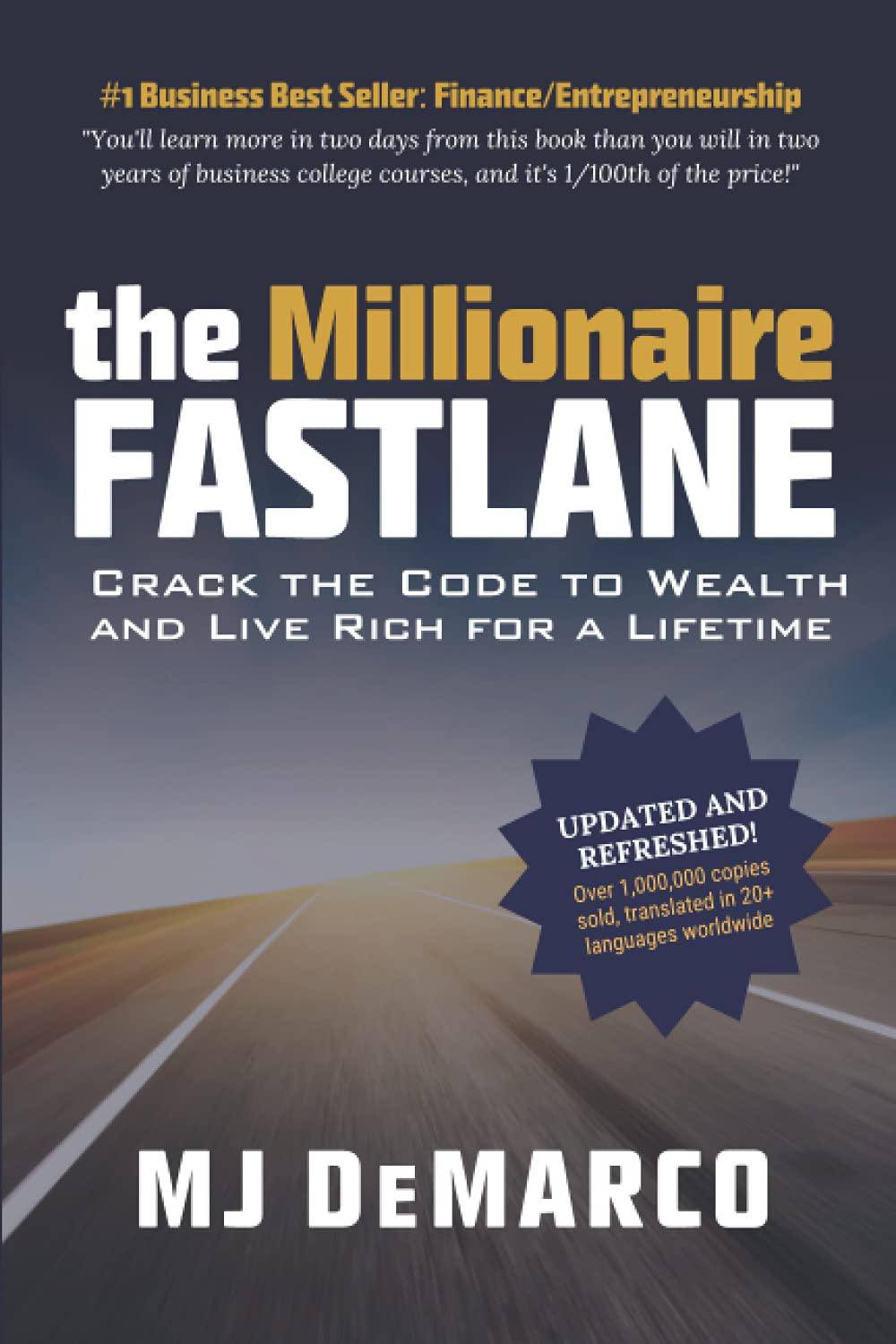 The Millionaire Fastlane: Crack the Code to Wealth and Live Rich for a Lifetime! Business & Money MJ DeMarco