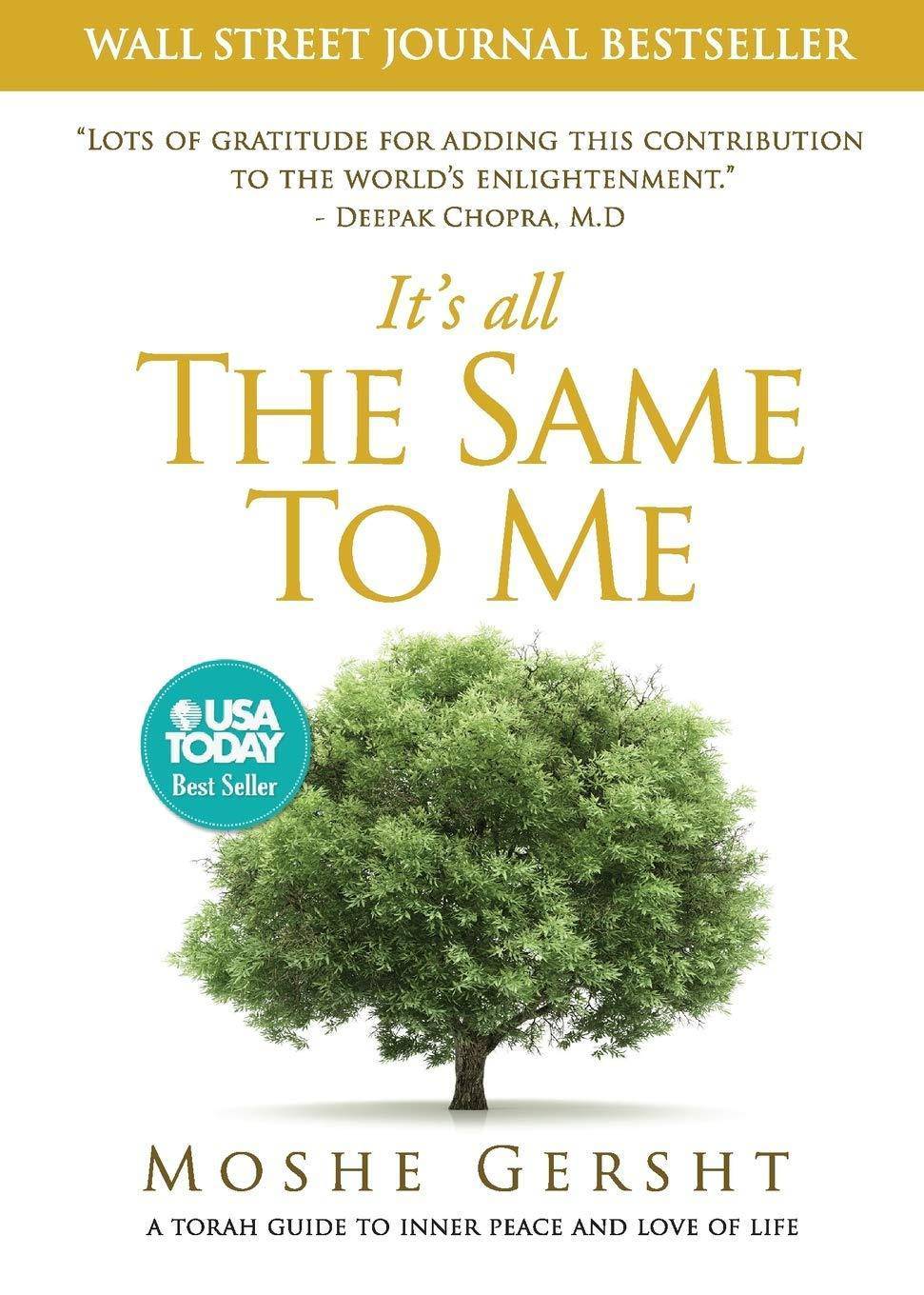 It's All The Same To Me: A Torah Guide To Inner Peace and Love of Life Religion and Spirituality Moshe Gersht