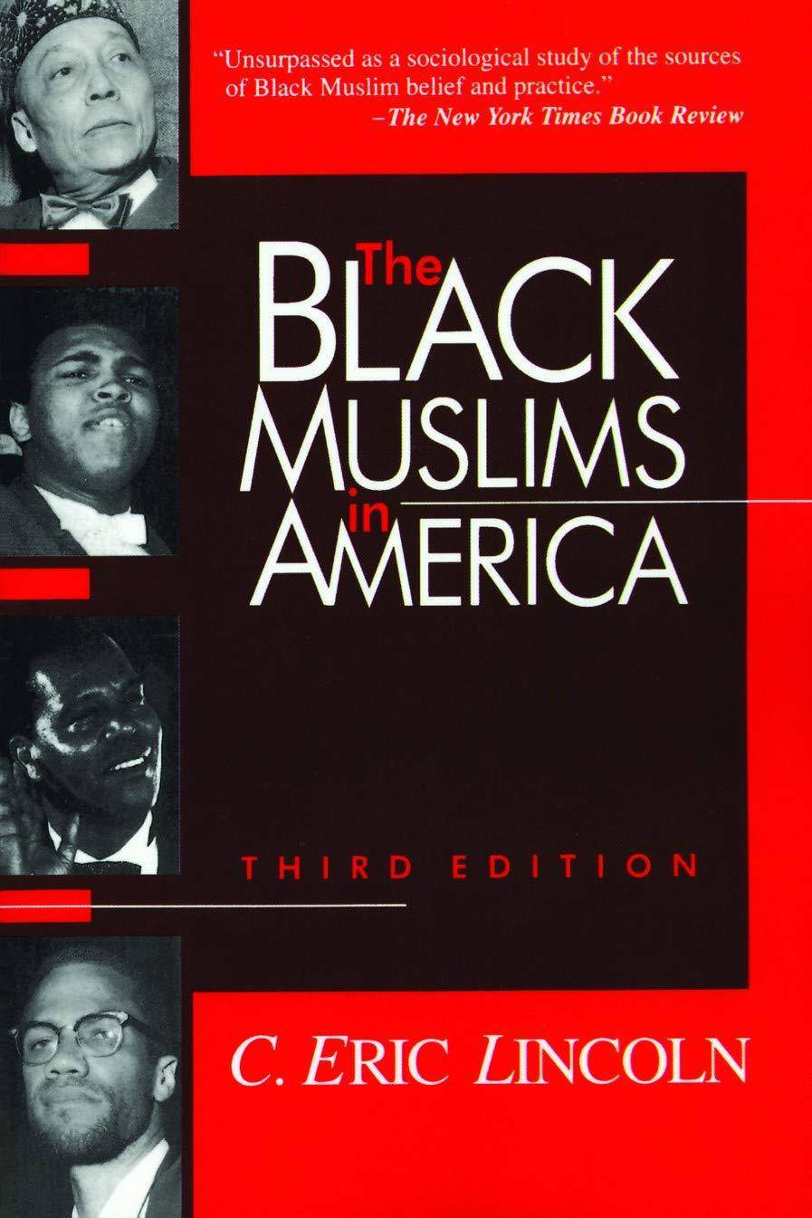 The Black Muslims in America Religion & Spirituality Mr. C. Eric Lincoln