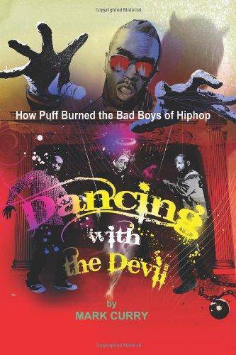 Dancing with the Devil, how Puff burned the bad boys of Hip-Hop: Dancing with the Devil Mr Mark Curry