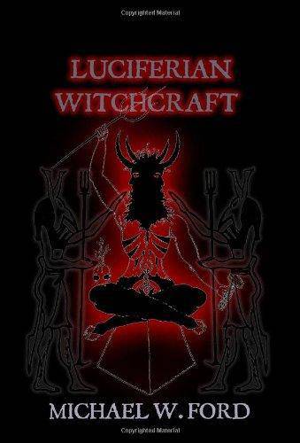 Luciferian Witchcraft: Book of the Serpent Religion and Spirituality Mr. Michael W Ford