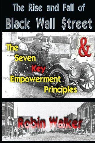 The Rise and Fall of Black Wall Street AND The Seven Key Empowerment Principles History Mr Robin Walker