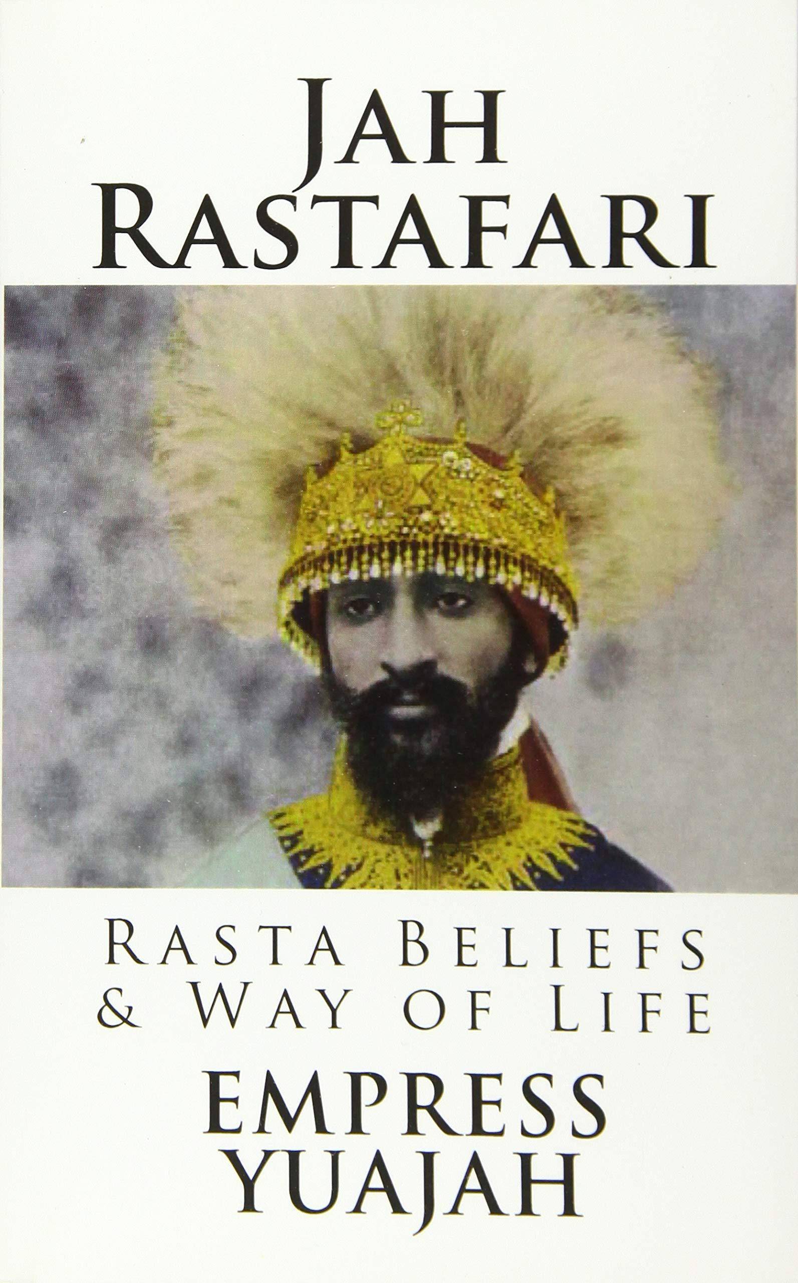 Jah Rastafari: Rasta beliefs & Way of life Religion & Spirituality Ms Empress Yuajah