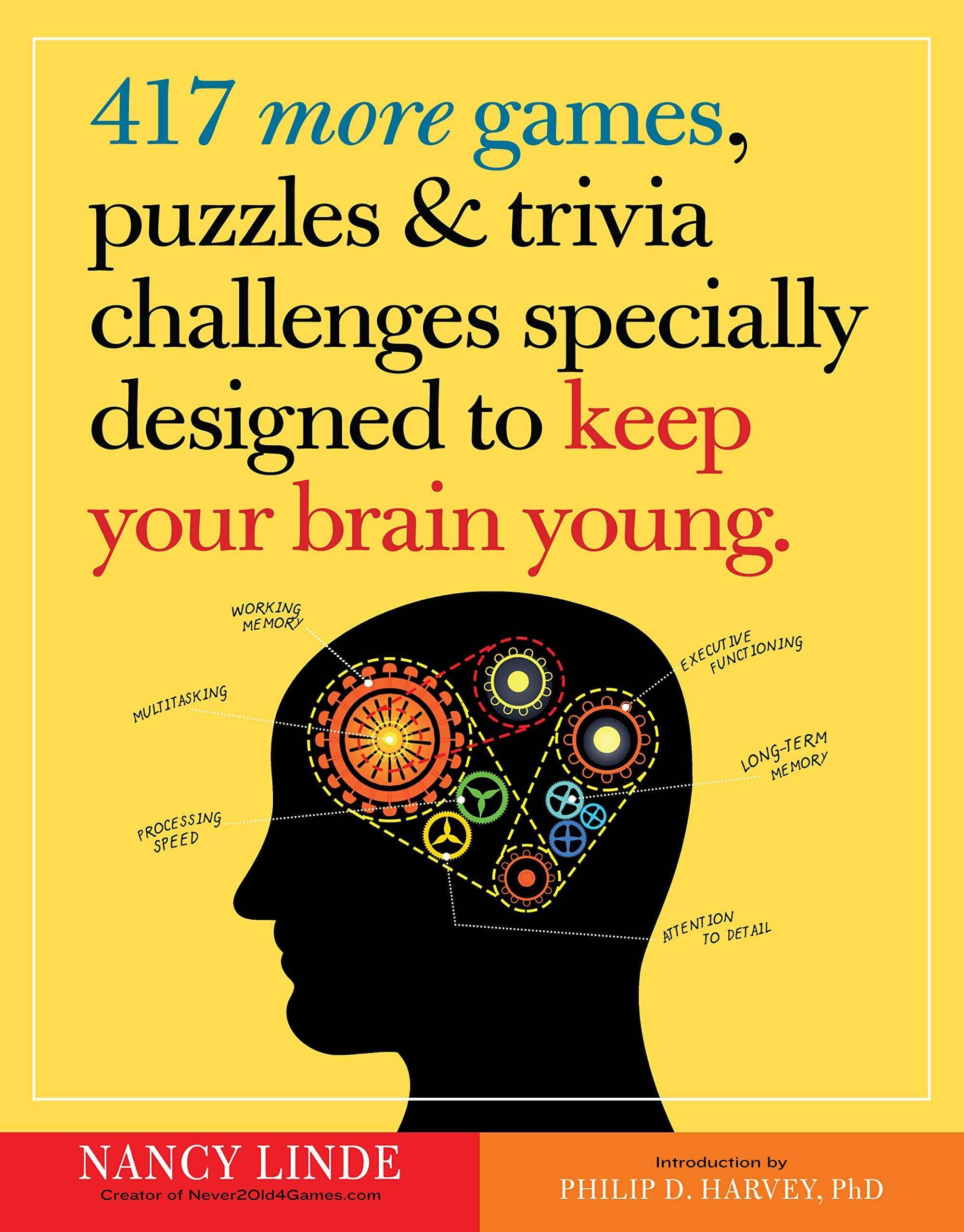 417 More Games, Puzzles & Trivia Challenges Specially Designed To keep Your Mind Young - SureShot Books Publishing LLC