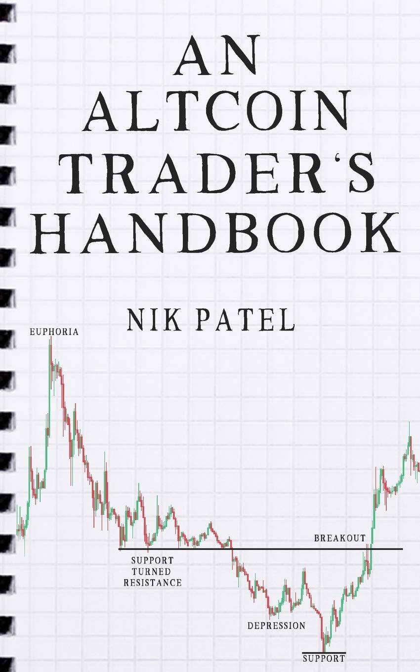An Altcoin Trader's Handbook Investments & Securities Nik Patel