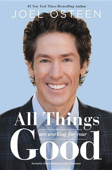 All Things Are Working for Your Good Religion | Christian Living | Inspirational Osteen, Joel
