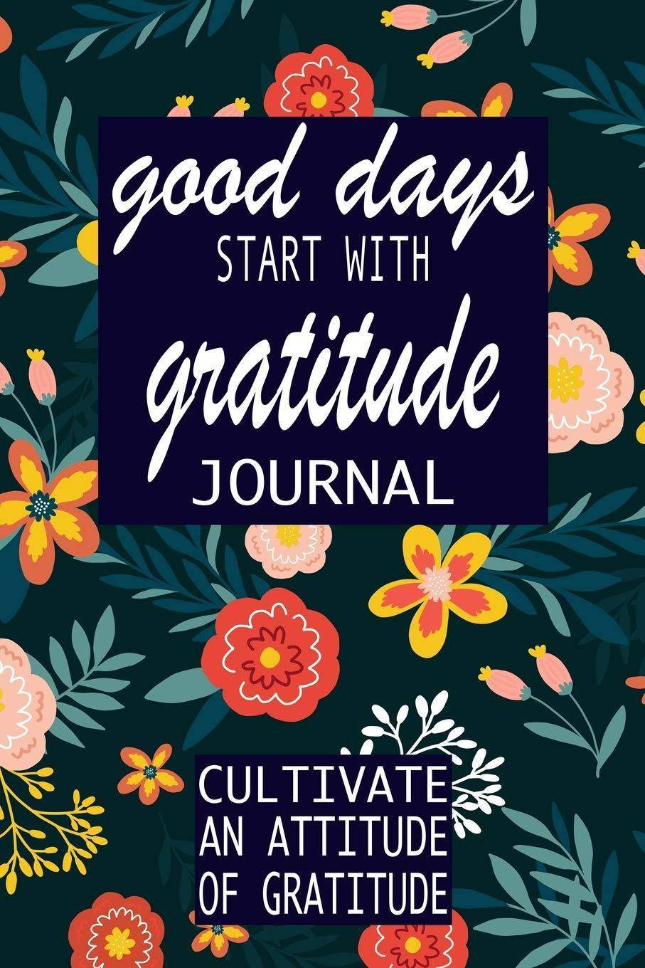 Good Days Start With Gratitude - SureShot Books Publishing LLC