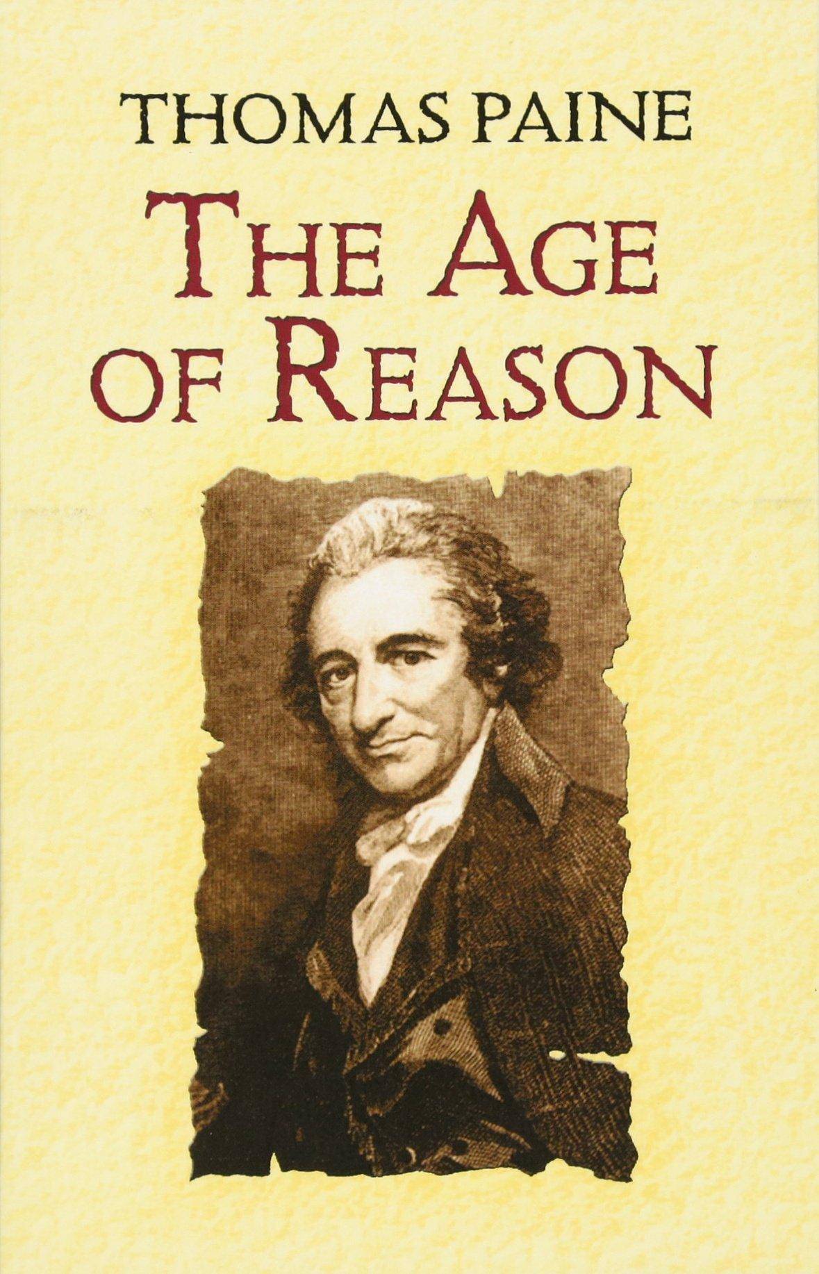The Age of Reason: Being an Investigation of True and Fabulous Theology Religion Paine, Thomas