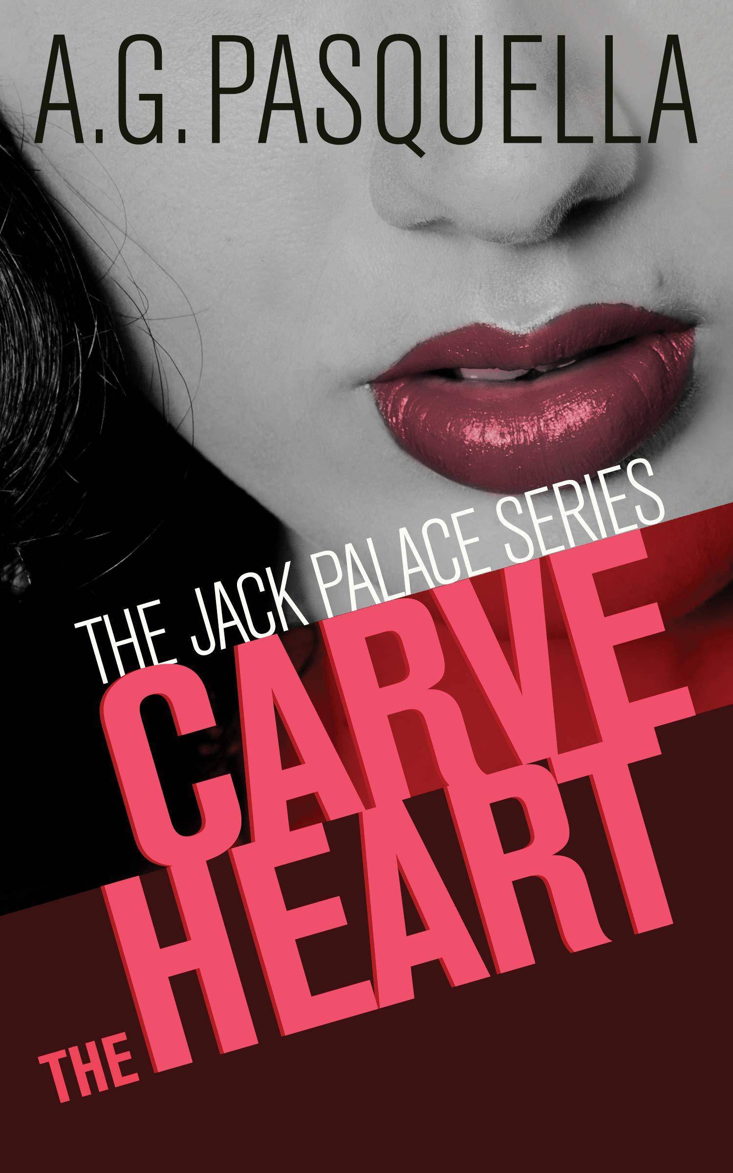 Carve the Heart: The Jack Palace Series Fiction | Crime Pasquella, A G