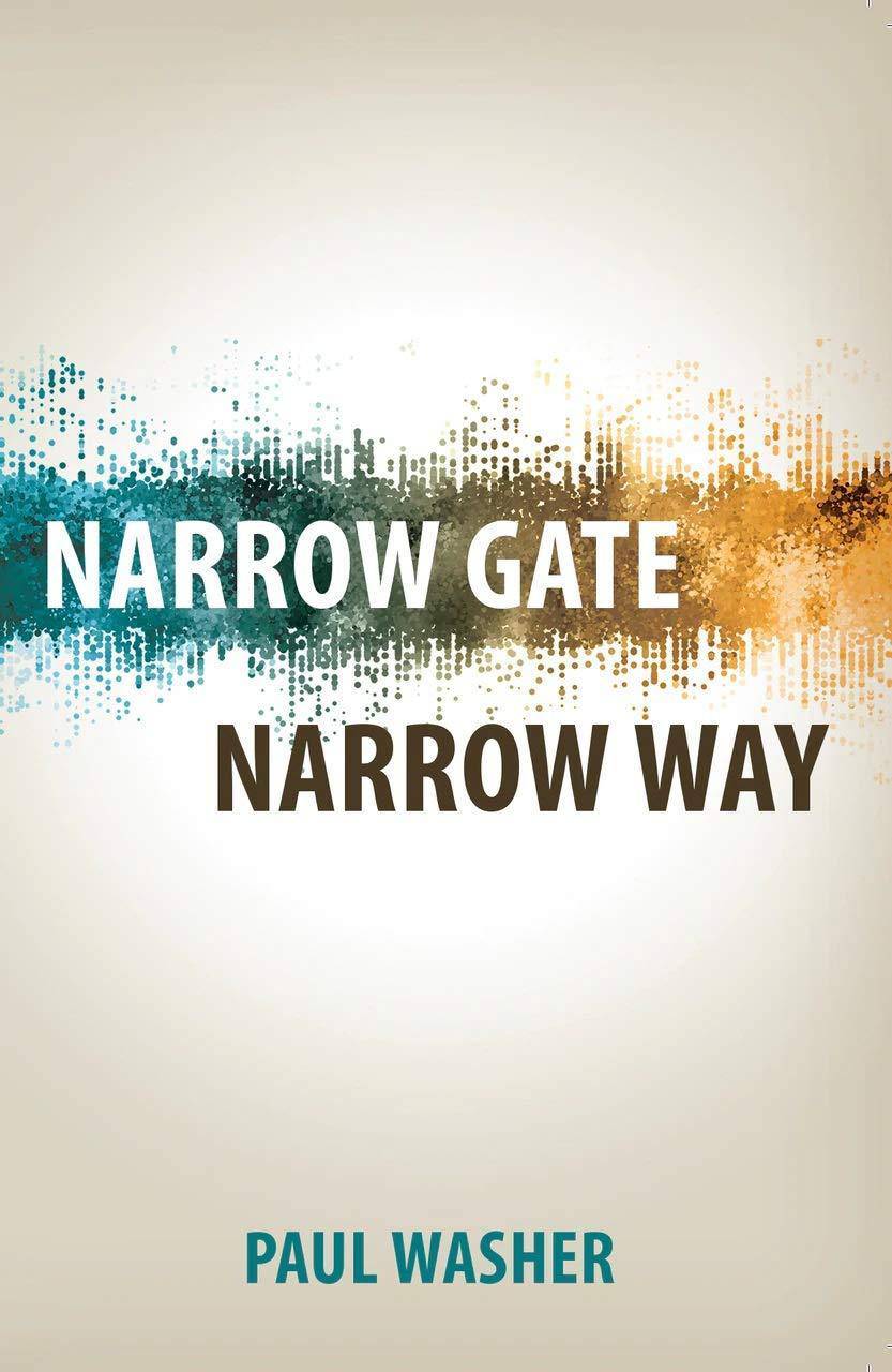 Narrow Gate Narrow Way Religion | Christianity | General Paul Washer