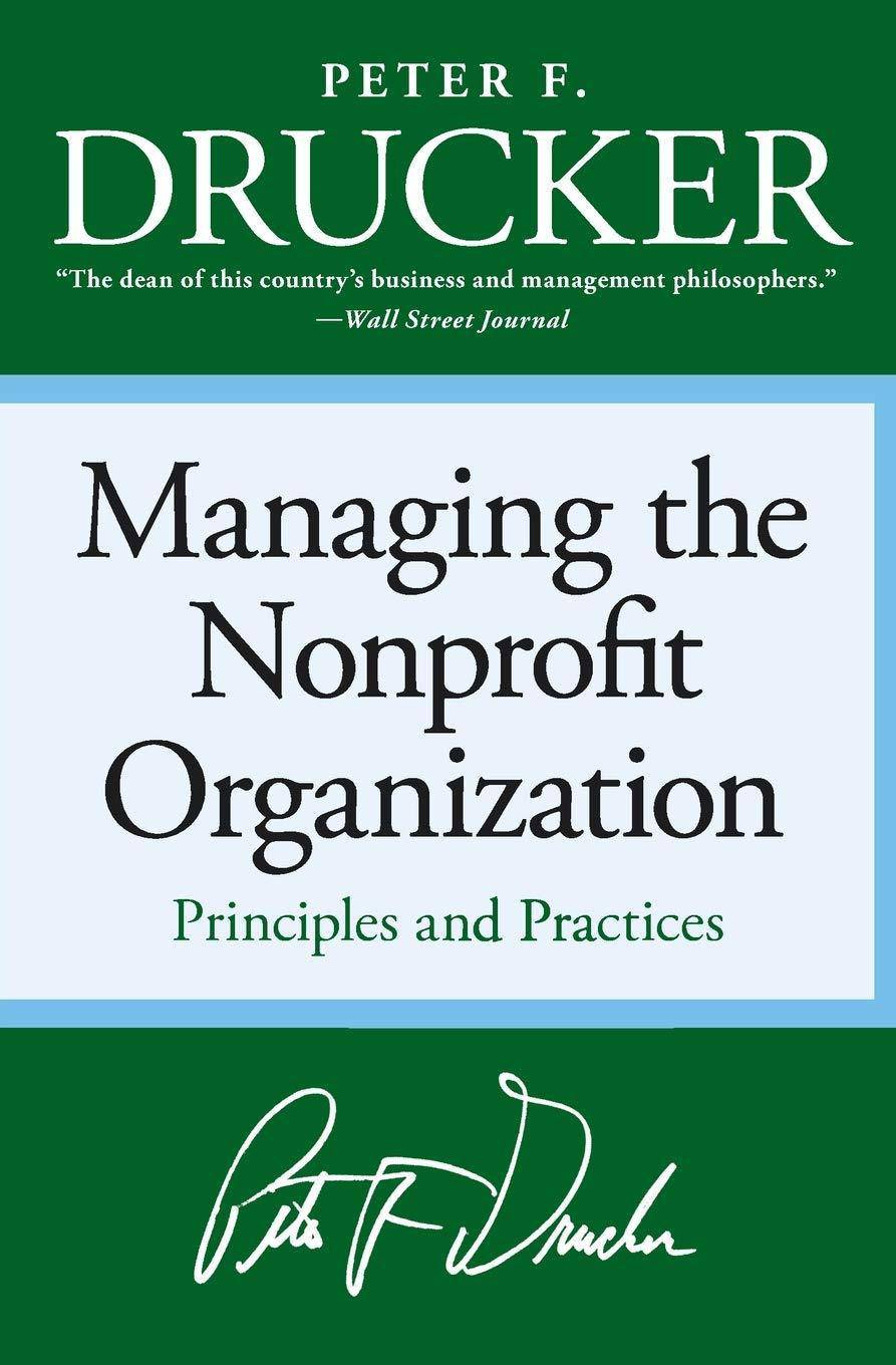 Managing the Non-Profit Organization: Principles and Practices Management Skills Peter F Drucker