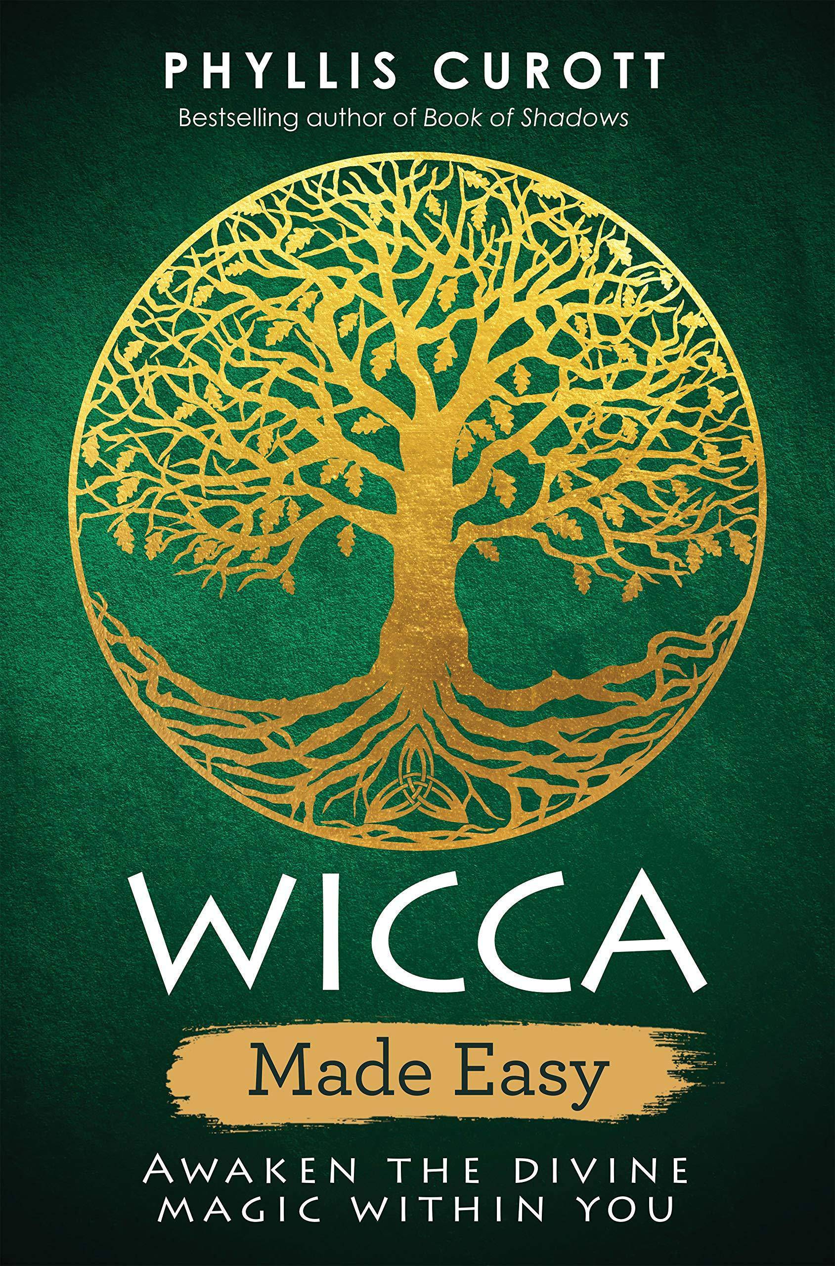 Wicca Made Easy: Awaken the Divine Magic Within You Religion & Spirituality Phyllis Curott