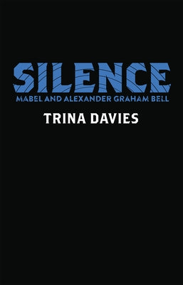 Paperback of Silence: Mabel and Alexander Graham Bell by Playwrights Canada Press, showing the book cover with title and author details.