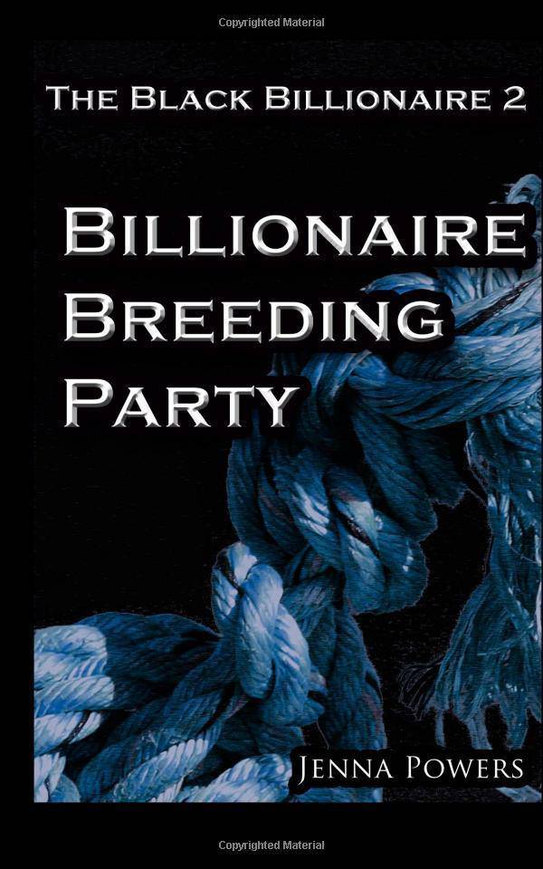 Black Billionaire 2: Billionaire Breeding Party - SureShot Books Publishing LLC