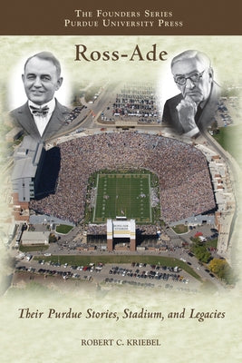 Paperback book titled "Ross-Ade: Their Purdue Stories, Stadium, and Legacies" by Purdue University Press, featuring cover art.