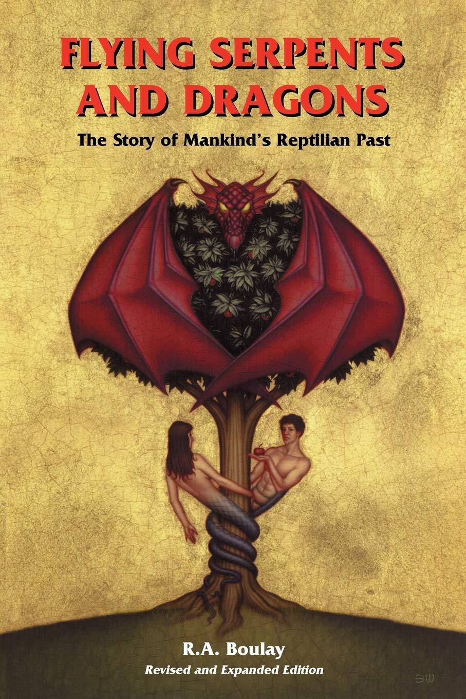 Flying Serpents and Dragons: The Story of Mankind's Reptilian Past - SureShot Books Publishing LLC