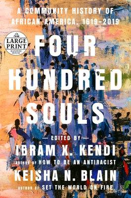 Four Hundred Souls: A Community History of African America, 1619-2019 Paperback Random House Large Print Publishing