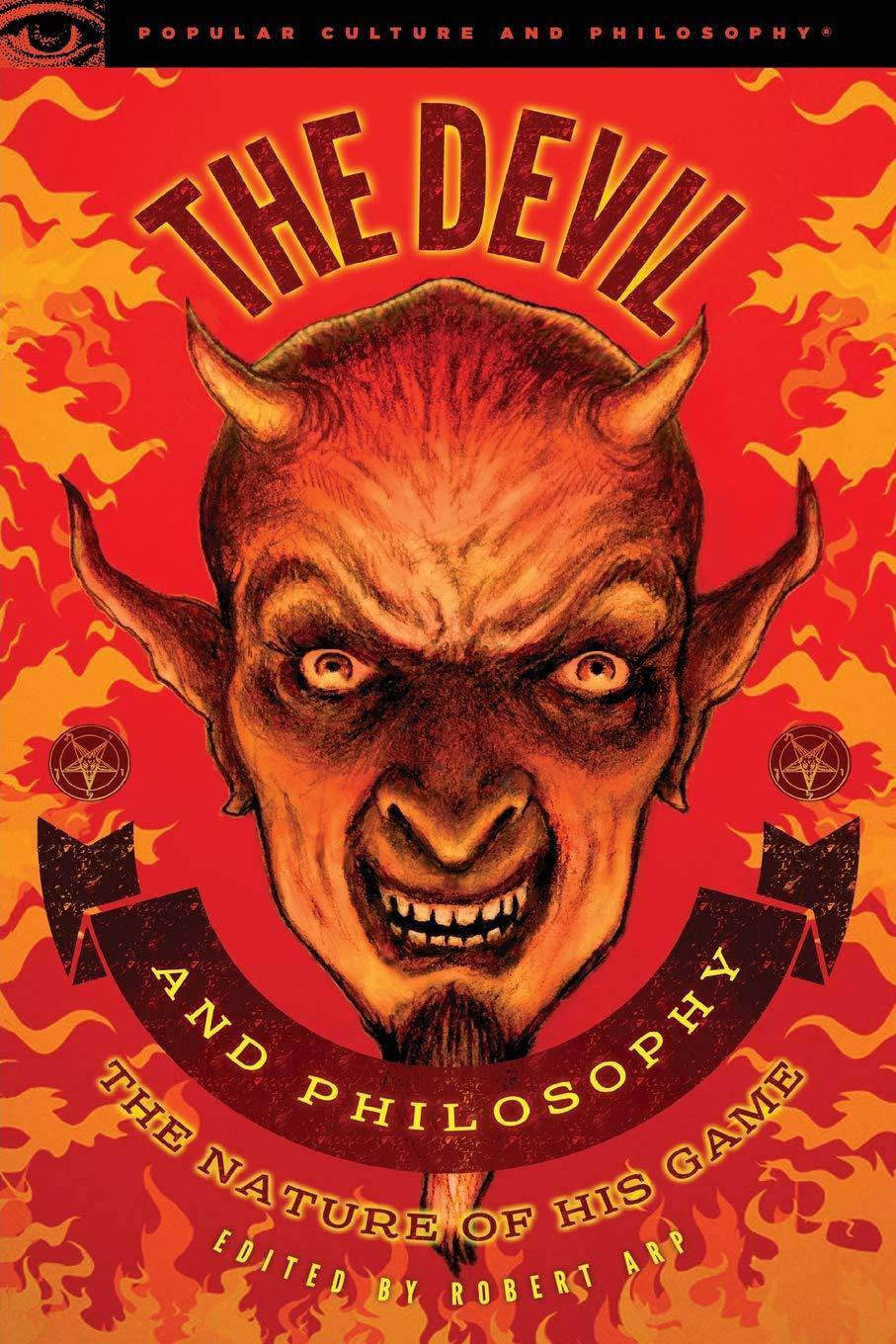 The Devil and Philosophy: The Nature of His Game History and Criticism Robert Arp