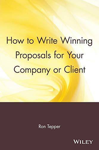 How to Write Winning Proposals for Your Company or Client Business & Money Ron Tepper
