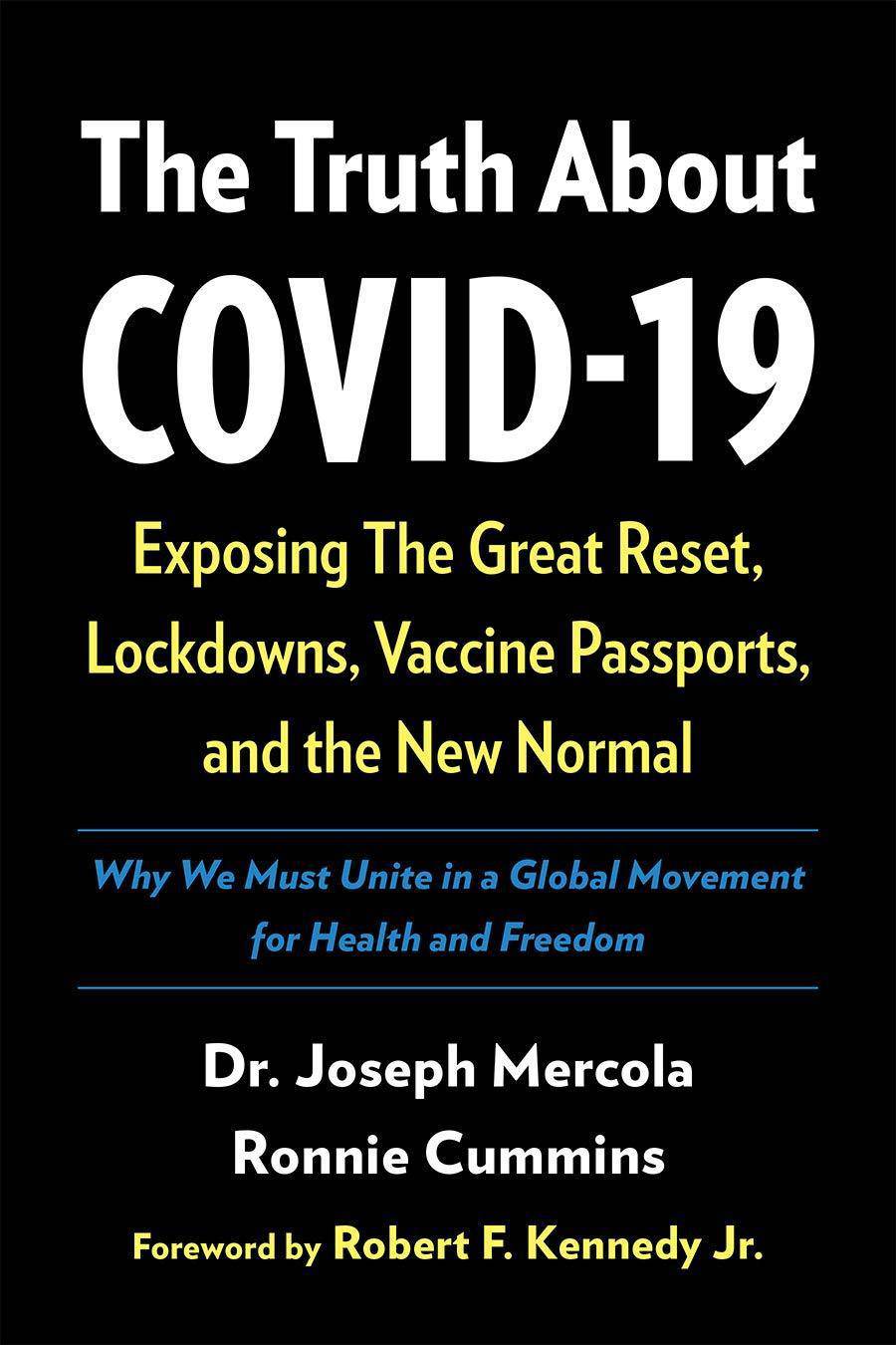 The Truth about Covid-19: Exposing the Great Reset, Lockdowns, Vaccine Passports, and the New Normal Politics & Social Sciences Ronnie Cummins | Joseph Mercola
