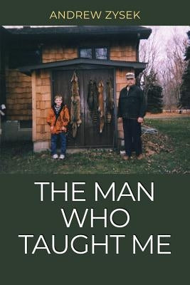 Paperback of "The Man Who Taught Me" by Rosedog Books, featuring a cover with a heartfelt design and title text.