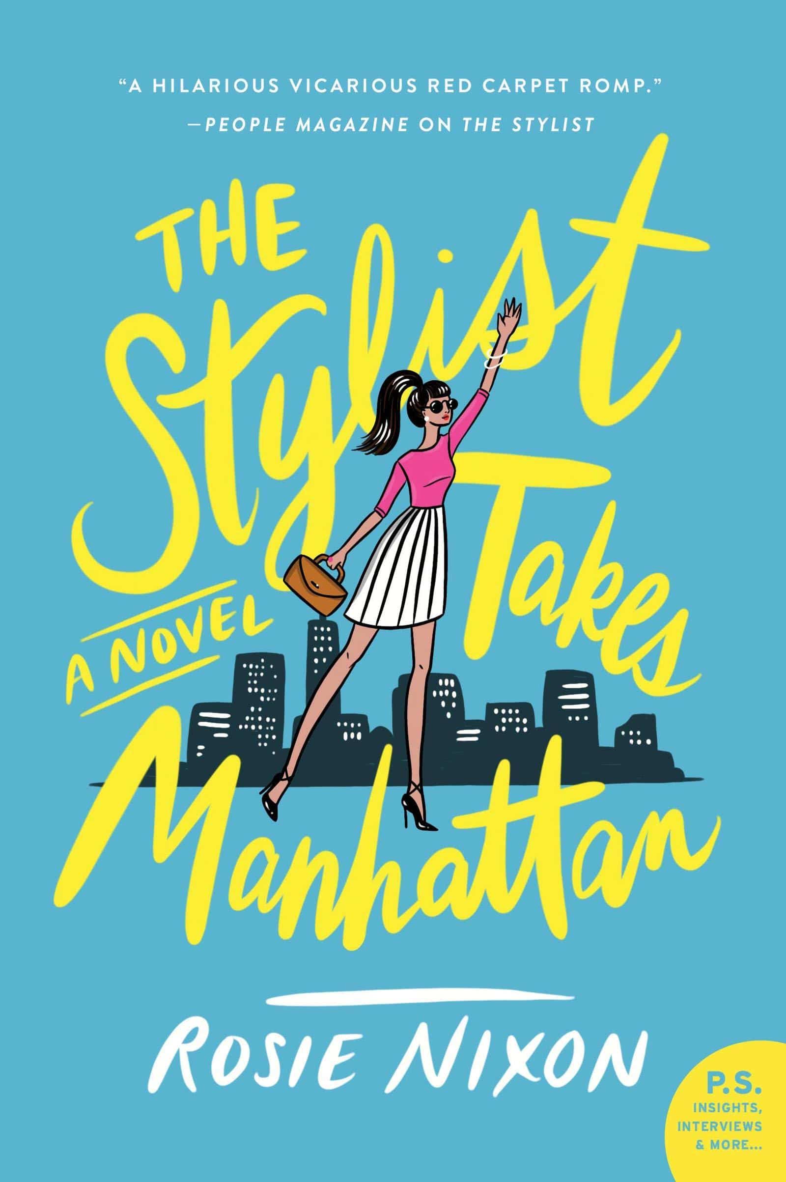 The Stylist Takes Manhattan Literature & Fiction Rosie Nixon