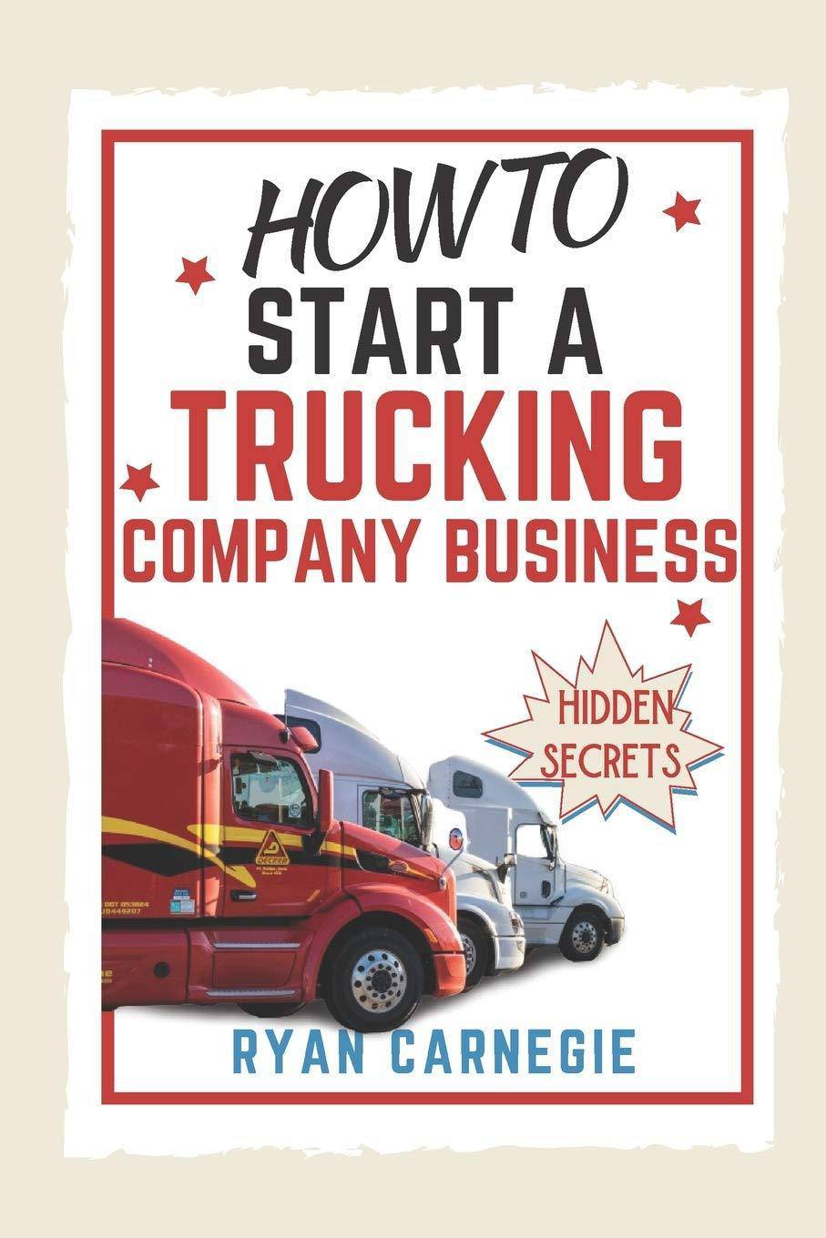 How To Start A Trucking Company Business - SureShot Books Publishing LLC