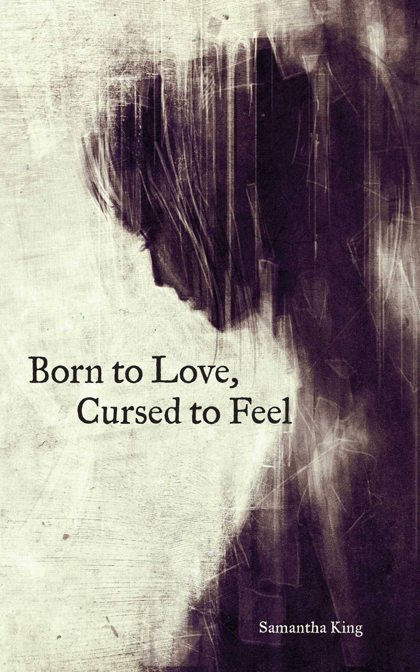 Born to Love, Cursed to Feel - SureShot Books Publishing LLC
