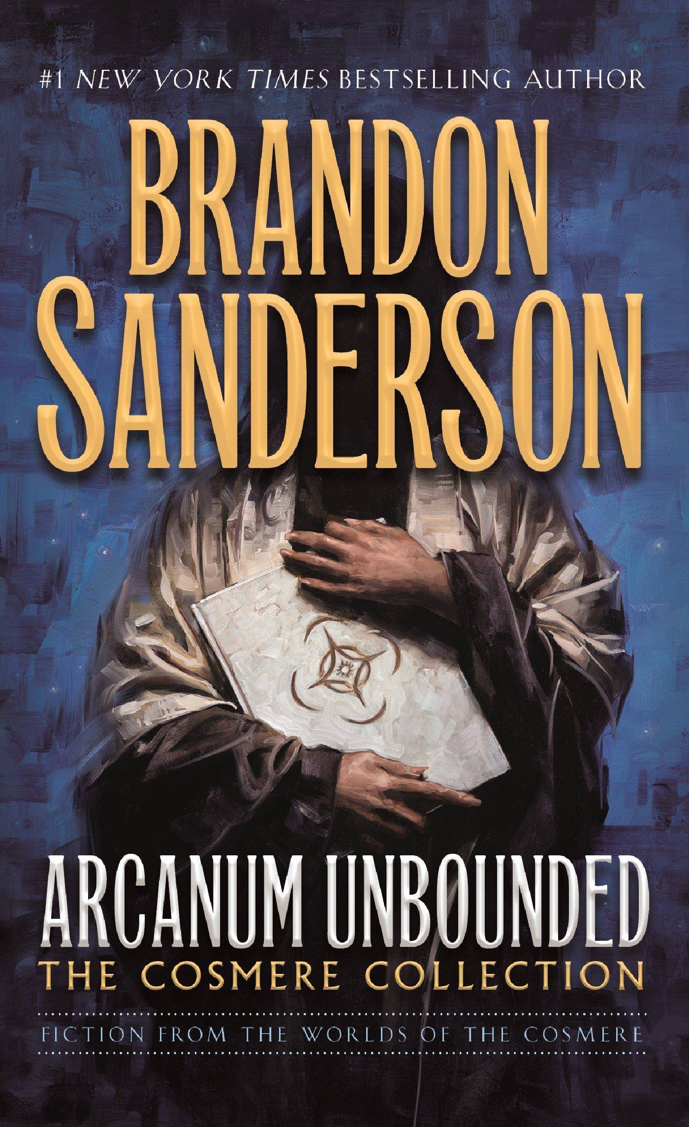 Arcanum Unbounded: The Cosmere Collection Fiction Sanderson, Brandon