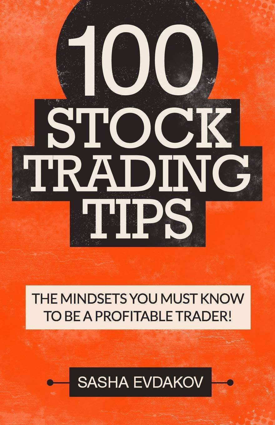 100 Stock Trading Tips: The Mindsets You Must Know to Be a Profi - SureShot Books Publishing LLC