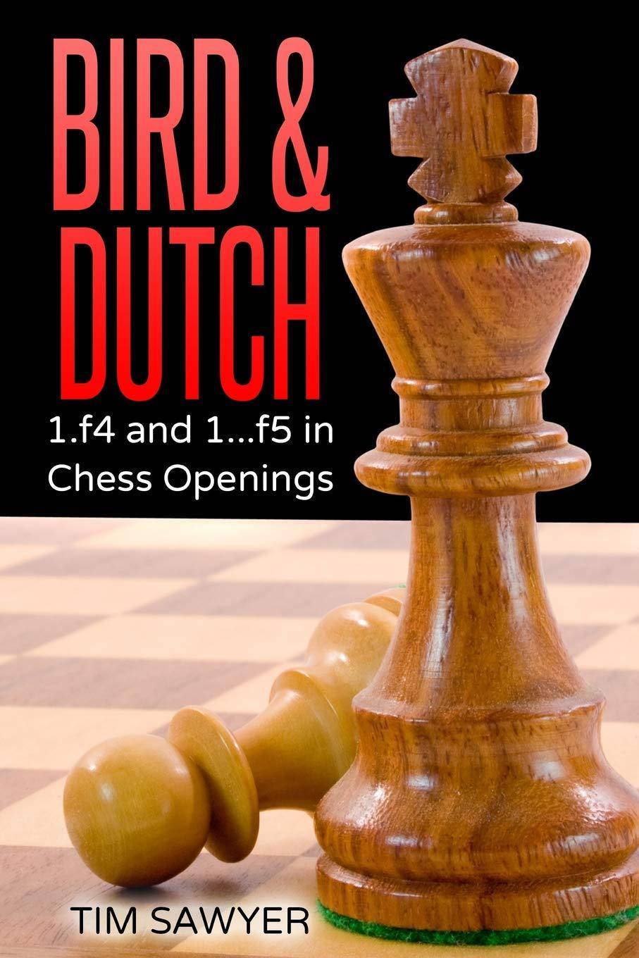 Bird & Dutch: 1.f4 and 1...f5 in Chess Openings Games & Activities | Board Games Sawyer, Tim