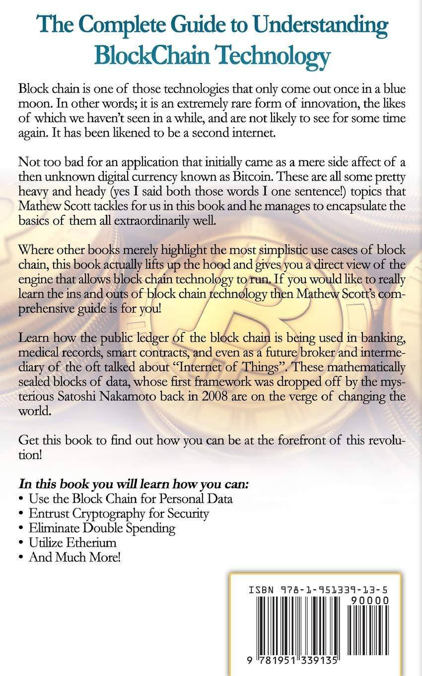 Bitcoin: The Complete Guide to Understanding BlockChain Technology Business & Economics | E-Commerce | Online Trading Scott, Matthew