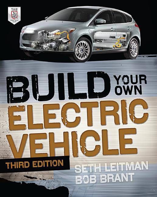 Build Your Own Electric Vehicle Automotive Seth Leitman | Bob Brant
