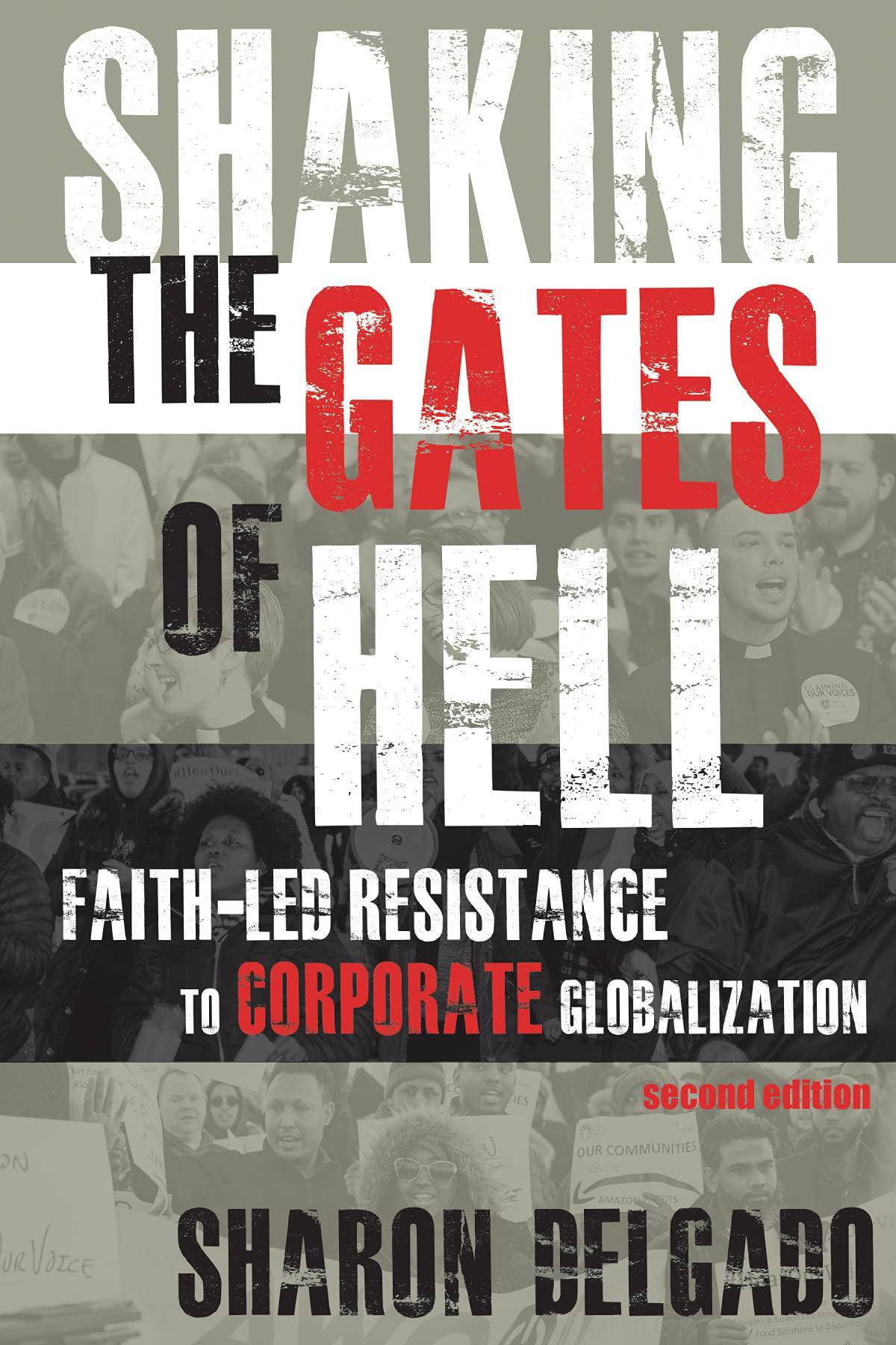 Shaking the Gates of Hell: Faith-Led Resistance to Corporate Globalization, Second Edition History Sharon Delgado