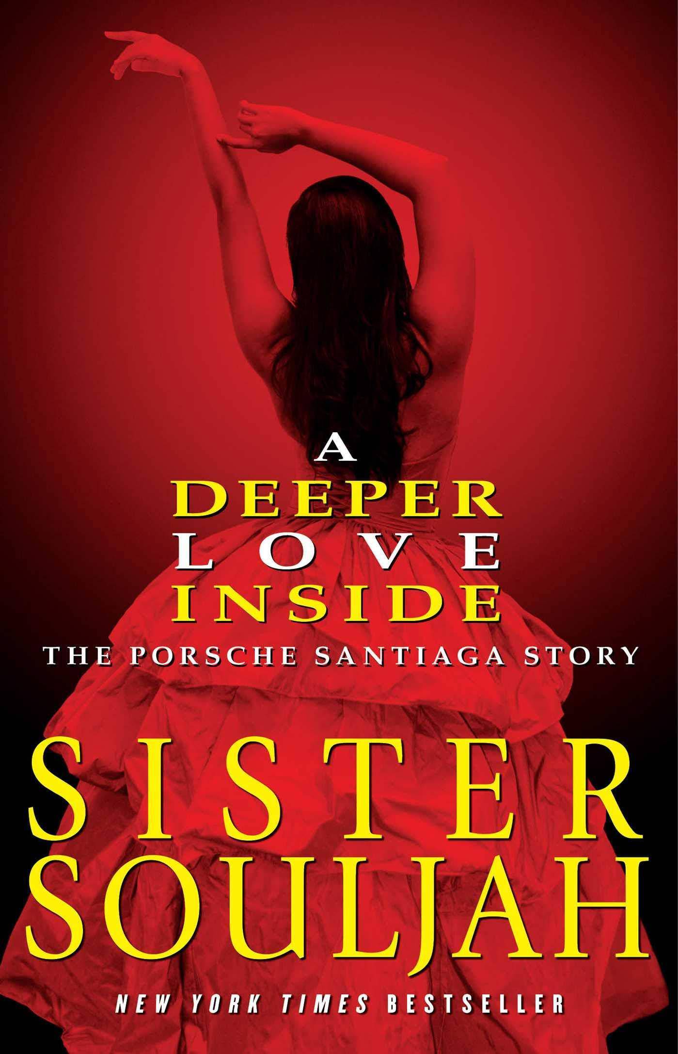A Deeper Love Inside: The Porsche Santiaga Story Literature & Fiction Sister Souljah