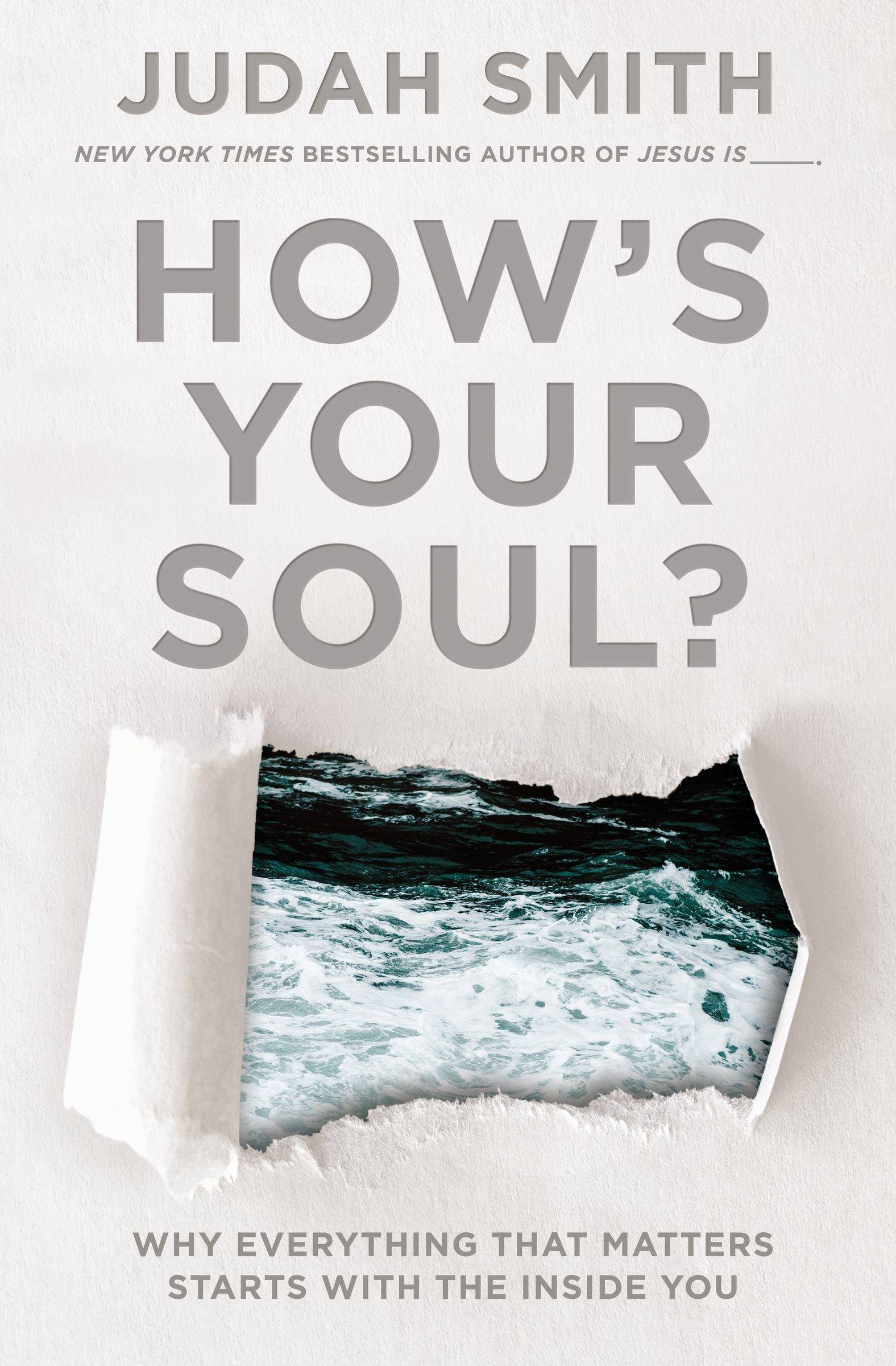 How's Your Soul?: Why Everything That Matters Starts with the Inside You Religion | Christian Living | Inspirational Smith, Judah