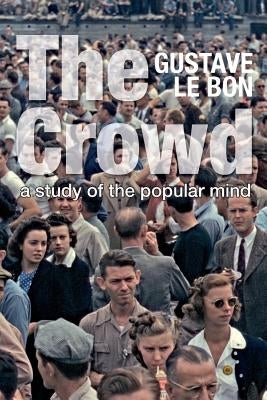 Paperback of The Crowd: A Study of the Popular Mind by Solis Press, featuring a classic book cover with vintage design elements.