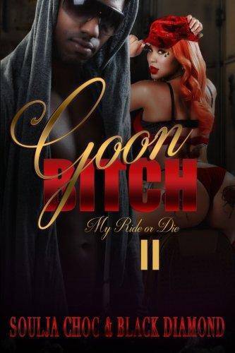Goon Bitch 2: My Ride or Die Literature & Fiction Soulja Choc | Black Diamond
