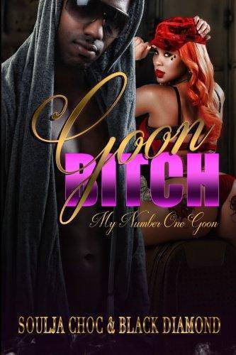 Goon Bitch: My Number One Goon Literature & Fiction Soulja Choc | Black Diamond